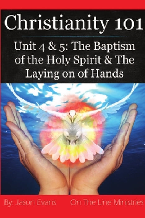 Christianity 101 Unit 4 and 5 by Jason Evans