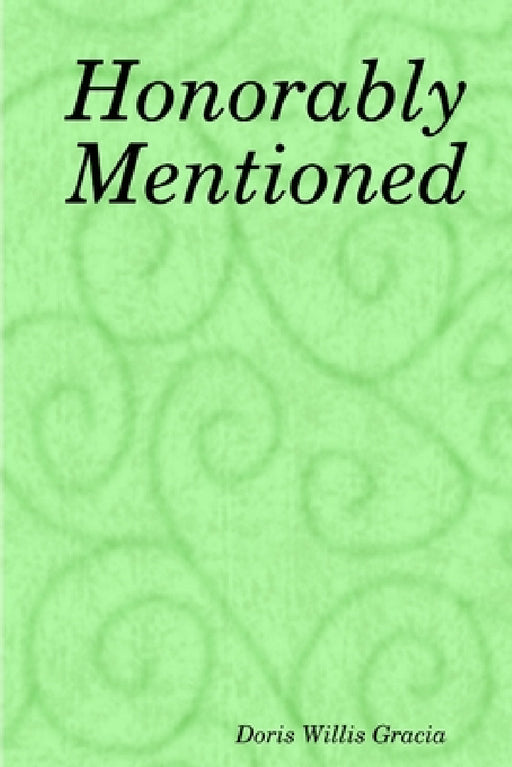 Honorably Mentioned by Doris Willis Gracia