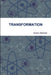 Transformation by James Altmaier