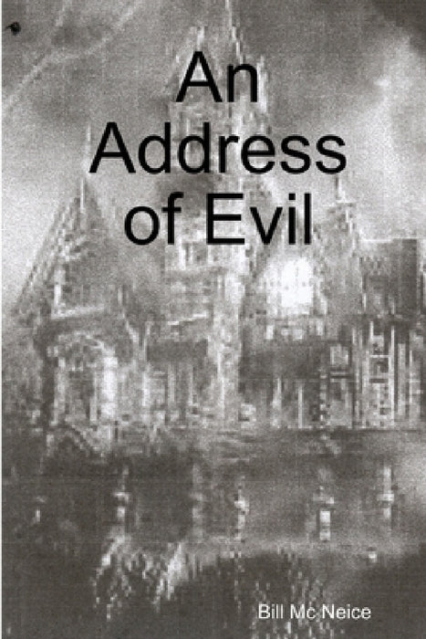 An Address of Evil by Bill MC Neice