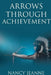 Arrows Through Achievement by Nancy Jeanne