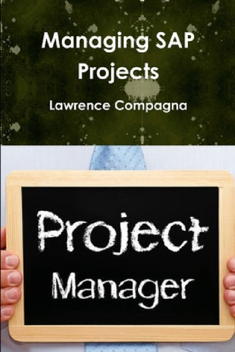 Managing SAP Projects by Lawrence Compagna
