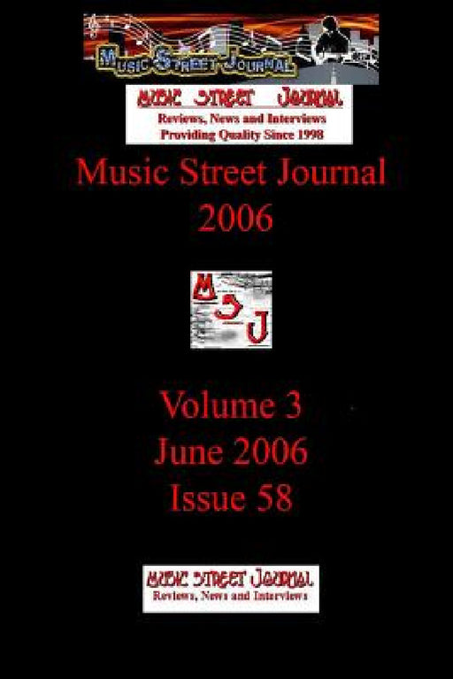 Music Street Journal 2006: Volume 3 - June 2006 - Issue 58 by Gary Hill