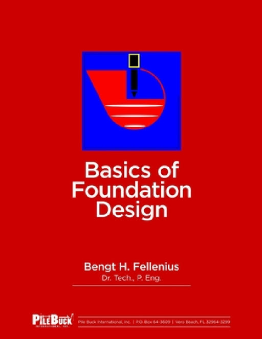 Basics of Foundation Design by Bengt Fellenius
