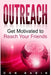Outreach: Get Motivated to Reach Your Friends by Don Babin