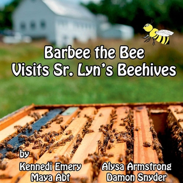 Barbee The Bee Visits Sr. Lyn S Beehives by Armstrong, Alysa