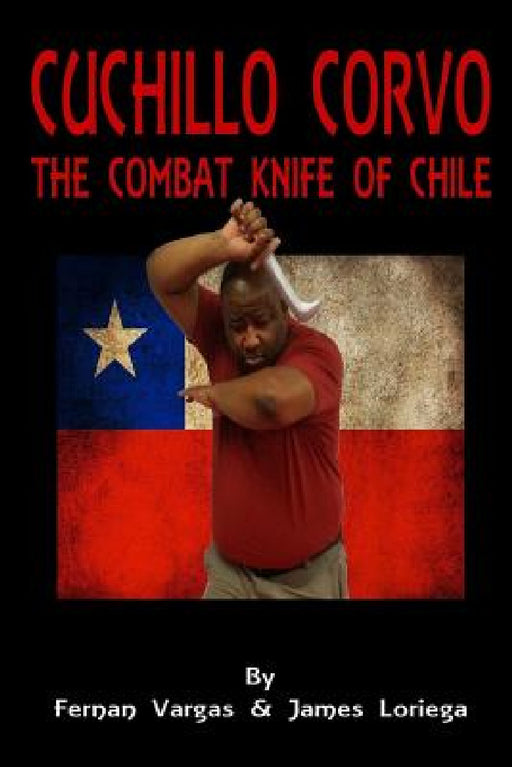Cuchillo Corvo Combat Knife of Chile by James Loriega, Fernan Vargas