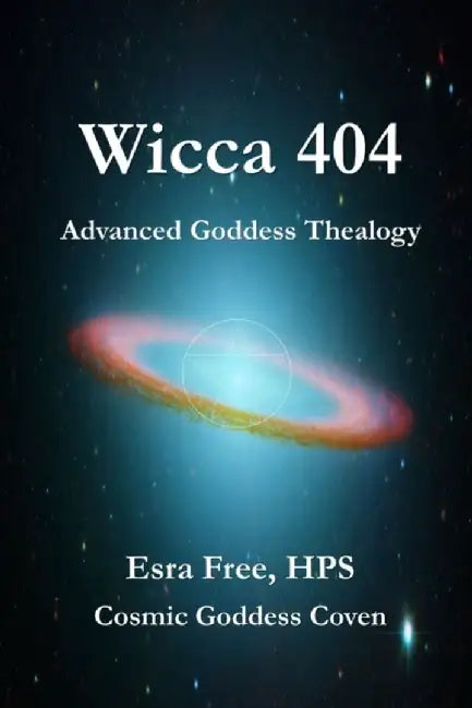 Wicca 404: Advanced Goddess Thealogy by Esra Free