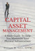 Capital Asset Management A Basic Guide To Help You Maximize Your Physical Infrastructure by William M. Love