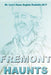 Fremont Haunts by Kami Bolte, Isaac DeVries, Carrie Faaberg