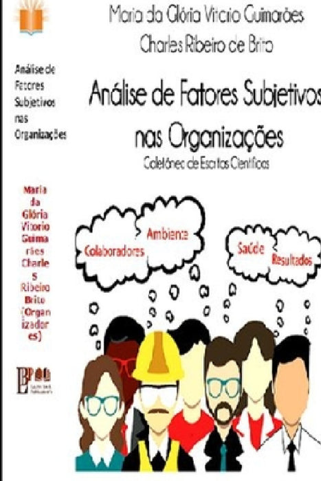Análise de Fatores Subjetivos nas Organizações Coletânea de Escritos Científicos by Maria Da Glória Vitorio Guimarães, Charles Ribeiro de Brito