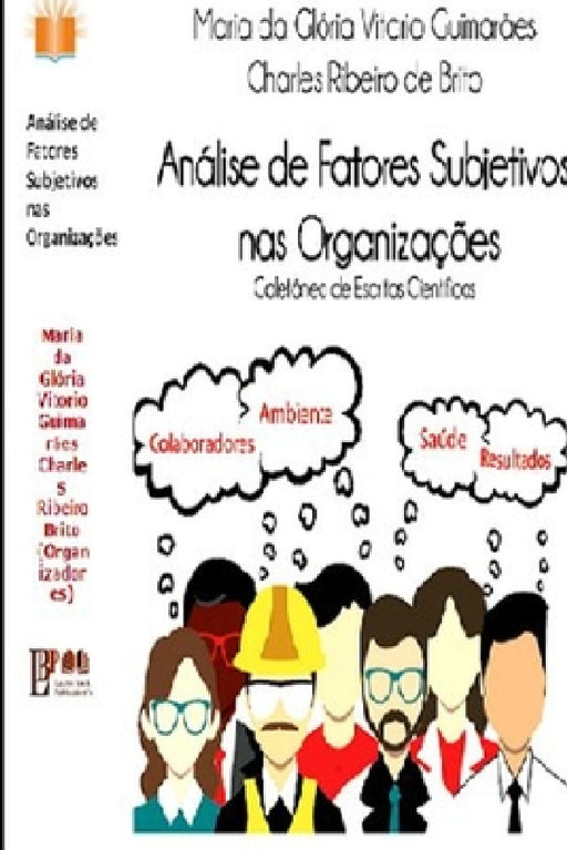 Análise de Fatores Subjetivos nas Organizações Coletânea de Escritos Científicos by Maria Da Glória Vitorio Guimarães, Charles Ribeiro de Brito
