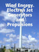 Wind Energy. Electron Jet Generators and Propulsions by Alexander Bolonkin