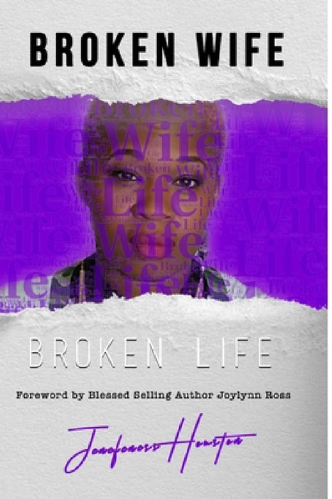 Broken Wife Broken Life by Jenefeness Houston