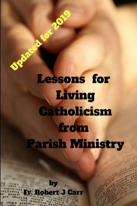 Lessons for Living Catholicism from Parish Ministry by Robert Carr