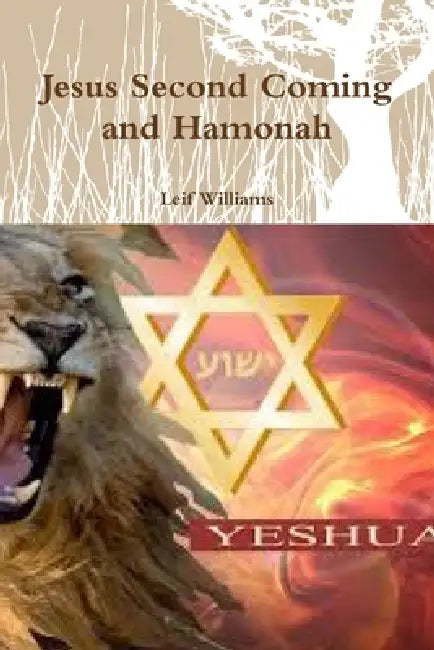 Jesus Second Coming and Hamonah by Leif Williams
