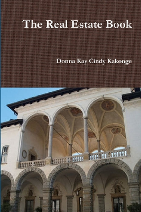 The Real Estate Book by Donna Kay Cindy Kakonge