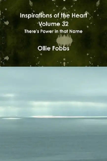 Inspirations of the Heart Volume 32 by Ollie Fobbs