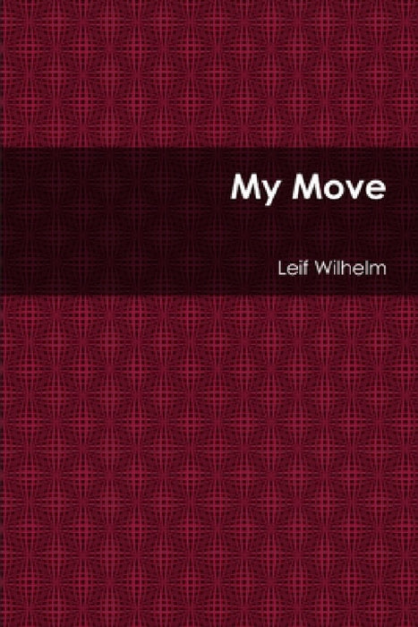 My Move by Leif Wilhelm