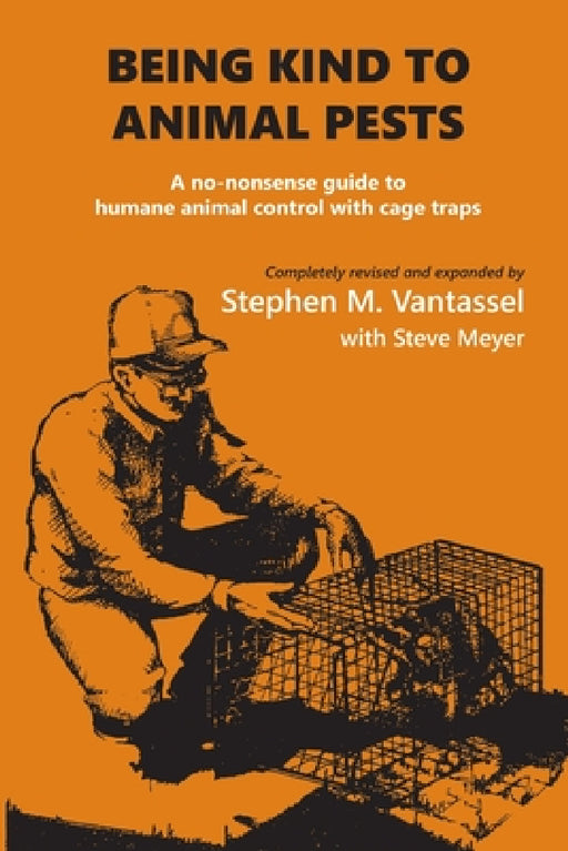 Being Kind to Animal Pests by Stephen Vantassel