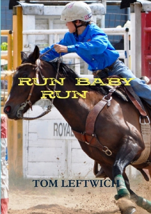 Run Baby Run by Tom Leftwich