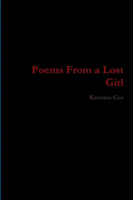 Poems From a Lost Girl by Katerina Cox