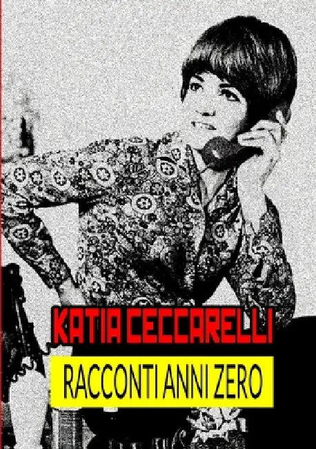 Racconti Anni Zero by Katia Ceccarelli