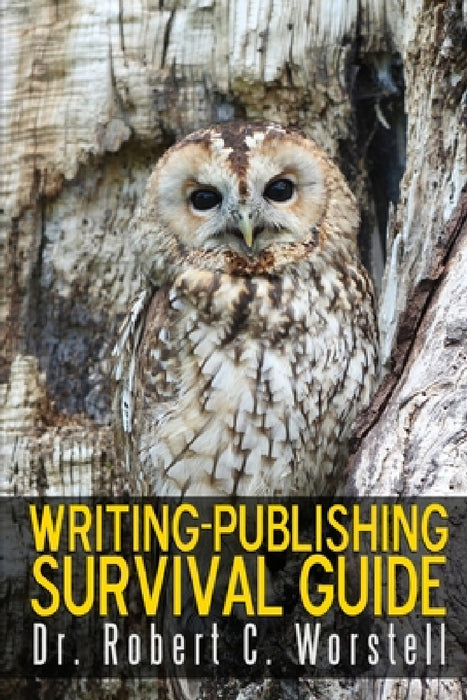 Writing-Publishing Survival Guide by Robert C. Worstell