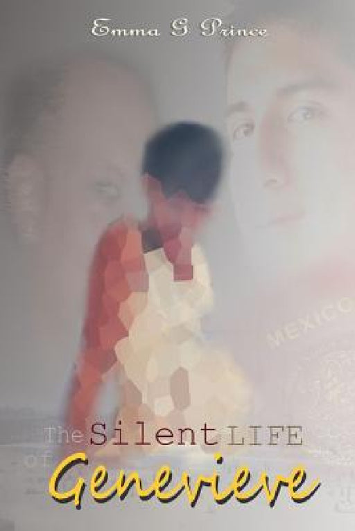 The Silent Life of Genevieve by Emma G. Prince