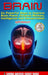 Brain: 51 Powerful Ways to Improve Brain Power, Enhance Memory, Intelligence and Concentration NATURALLY! by Shining Universe Energy