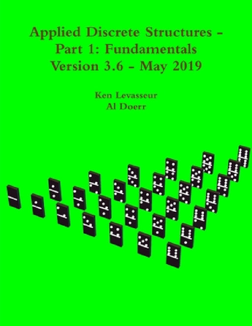 Applied Discrete Structures - Part 1: Fundamentals by Ken Levasseur, Al Doerr