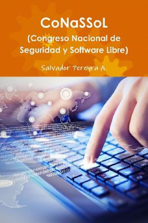 CoNaSSoL (Congreso de Hacking y Software Libre) by Salvador Pereyra a.