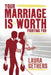 Your Marriage is Worth Fighting For by Laura T. Gethers