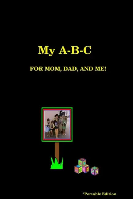 My A-B-C FOR MOM, DAD, AND ME! by Neebeeshaabookway -. Author (L G. ).