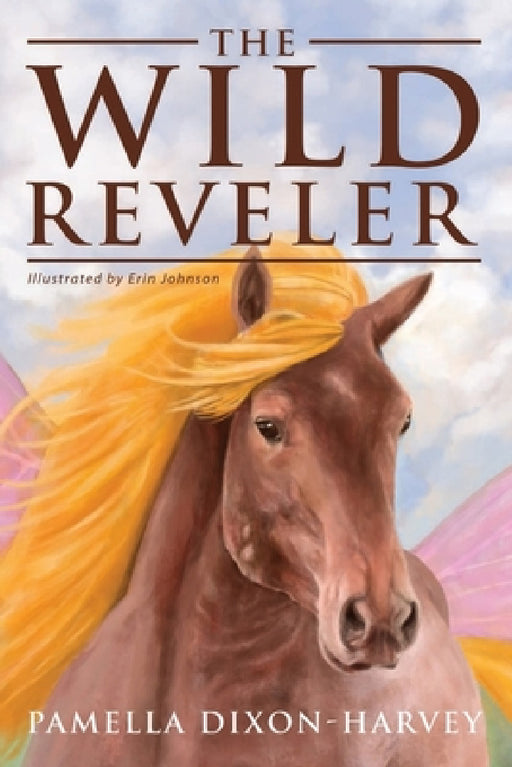 The Wild Reveler by Pamella Dixon-Harvey, Erin Johnson