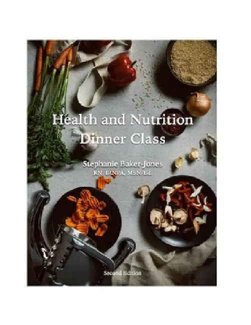 Health and Nutrition Dinner Class - Foodture by Stephanie Baker-Jones