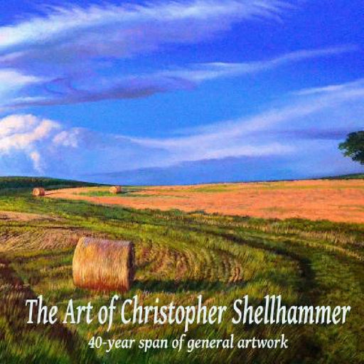 The Art of Christopher Shellhammer 40-year span of general artwork by Christopher Shellhammer