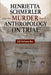 Henrietta Schmerler and the Murder that Put Anthropology on Trial by Gil Schmerler