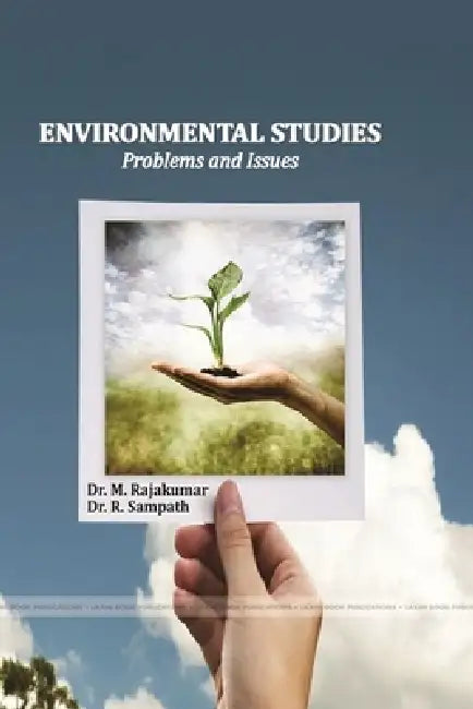 ENVIRONMENTAL STUDIES Problems and Issues by Dr M. Rajakumar, Dr R. Sampath