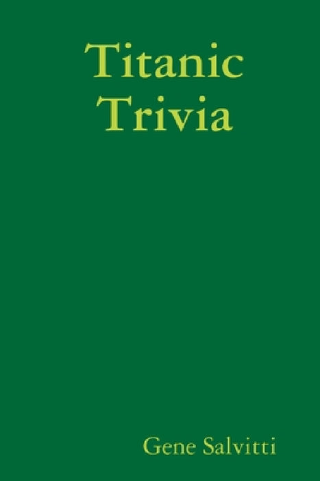 Titanic Trivia by Gene Salvitti