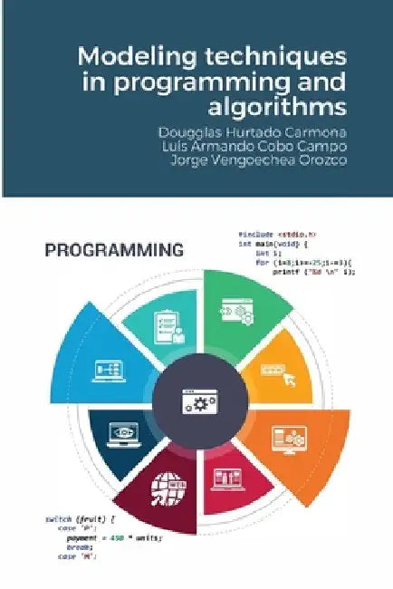 Modeling techniques in programming and algorithms by Dougglas Hurtado Carmona