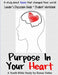 Purpose In Your Heart + Leader's Discussion Guide by Renee Vetter
