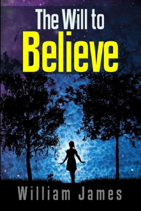 The Will to Believe by William James