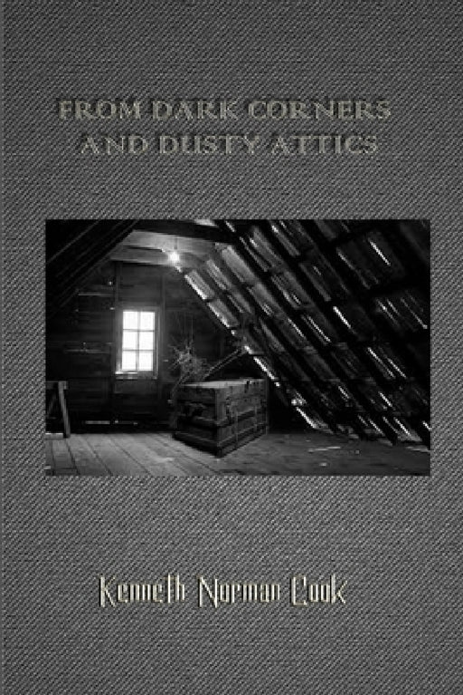 From Dark Corners and Dusty Attics by Kenneth Norman Cook