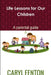 Life Lessons for Our Children: A Parental Guide by Caryl Fenton
