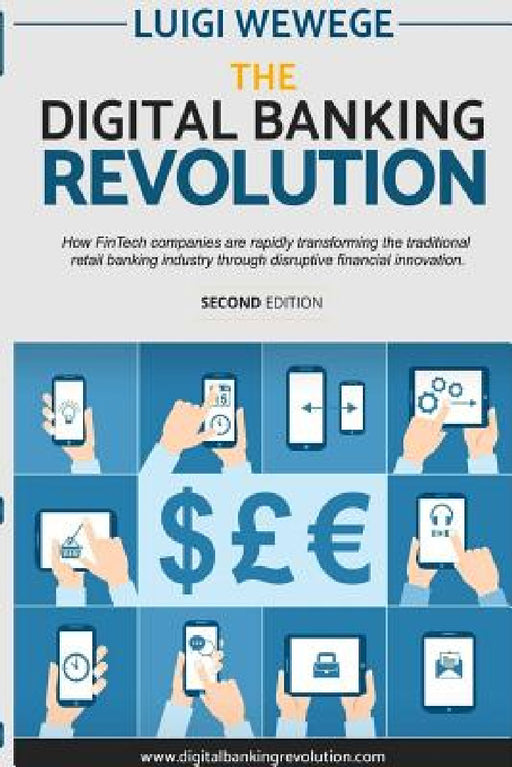 The Digital Banking Revolution, Second Edition by Luigi Wewege