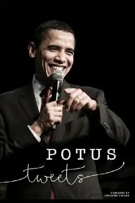 POTUS Tweets by Jennifer Linney