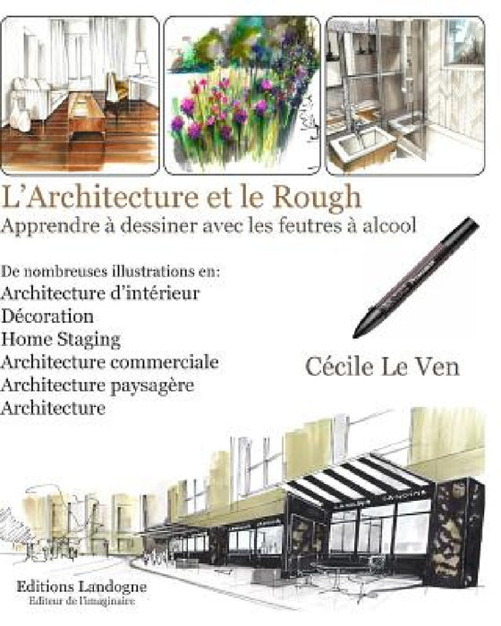 L'architecture et le Rough: Apprendre à dessiner avec les feutres à alcool by Cécile Le Ven