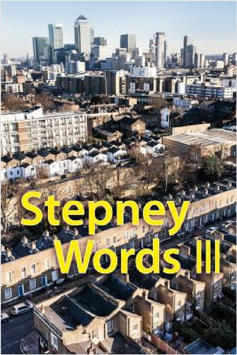 Stepney Words III: Poetry by East London Schoolchildren by Communimedia