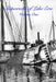 Shipwrecks of Lake Erie: Volume One by Sr. Erik A. Petkovic